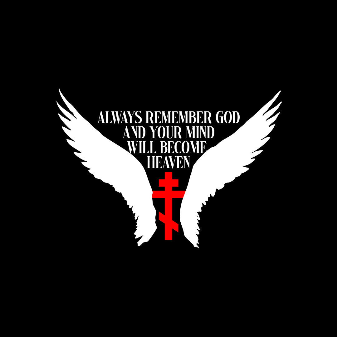 Always Remember God and Your Mind Will Become Heaven No. 1 | Orthodox Christian Hoodie / Hooded Sweatshirt