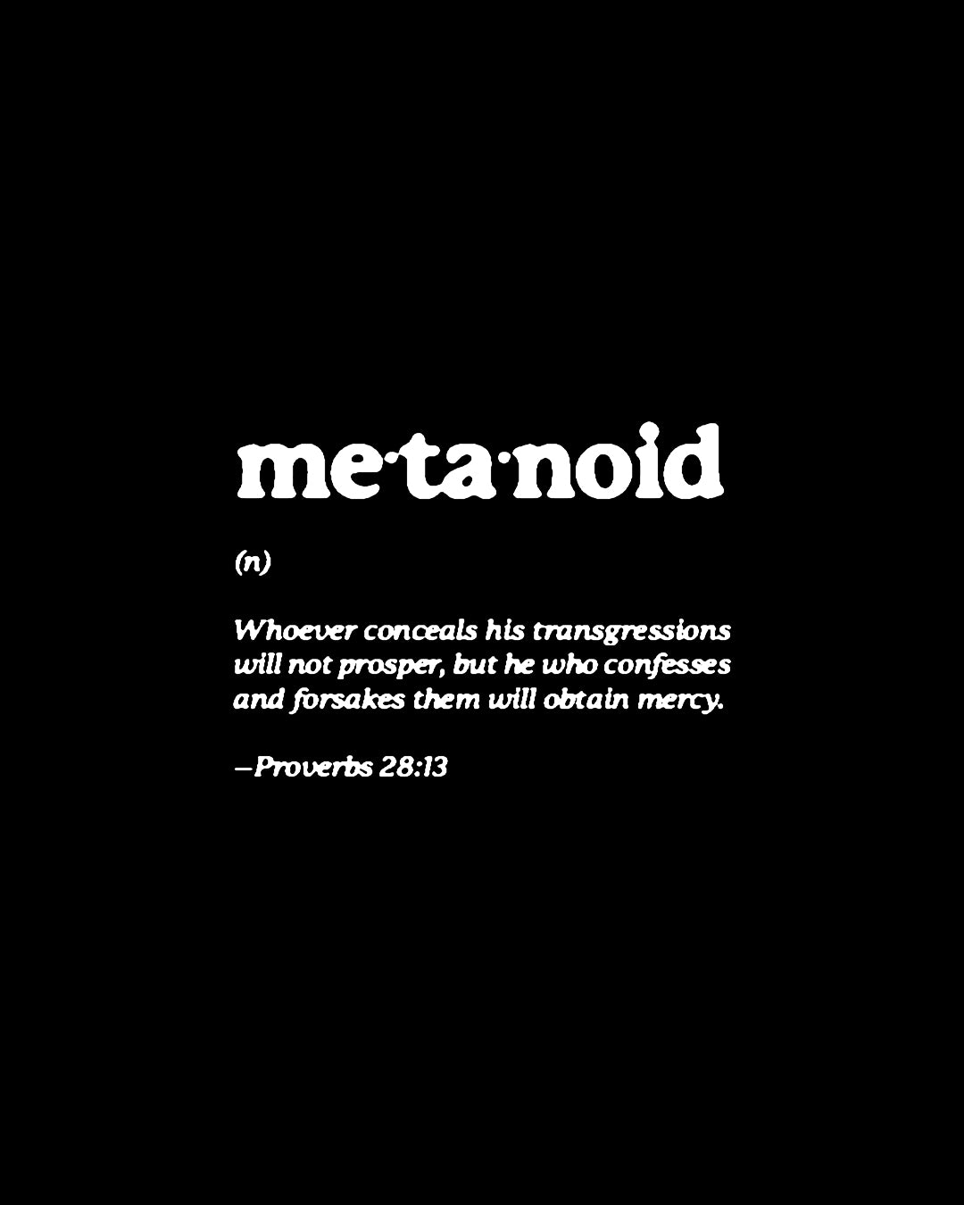White text on black cotton T-shirt: Metanoid definition, confession, Proverbs 28:13—Orthodox Christian minimalist design reflecting repentance and mercy.