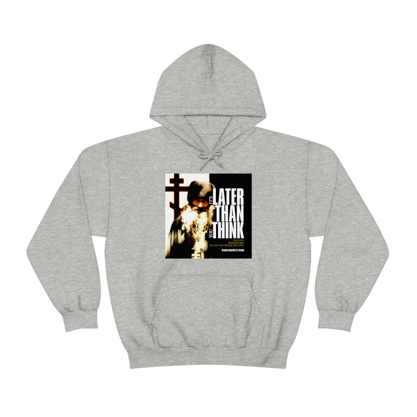 It's Later Than You Think | Fr Seraphim Rose | Photo with Modern Cinematic Poster Typography | Orthodox Christian Hoodie / Hooded Sweatshirt