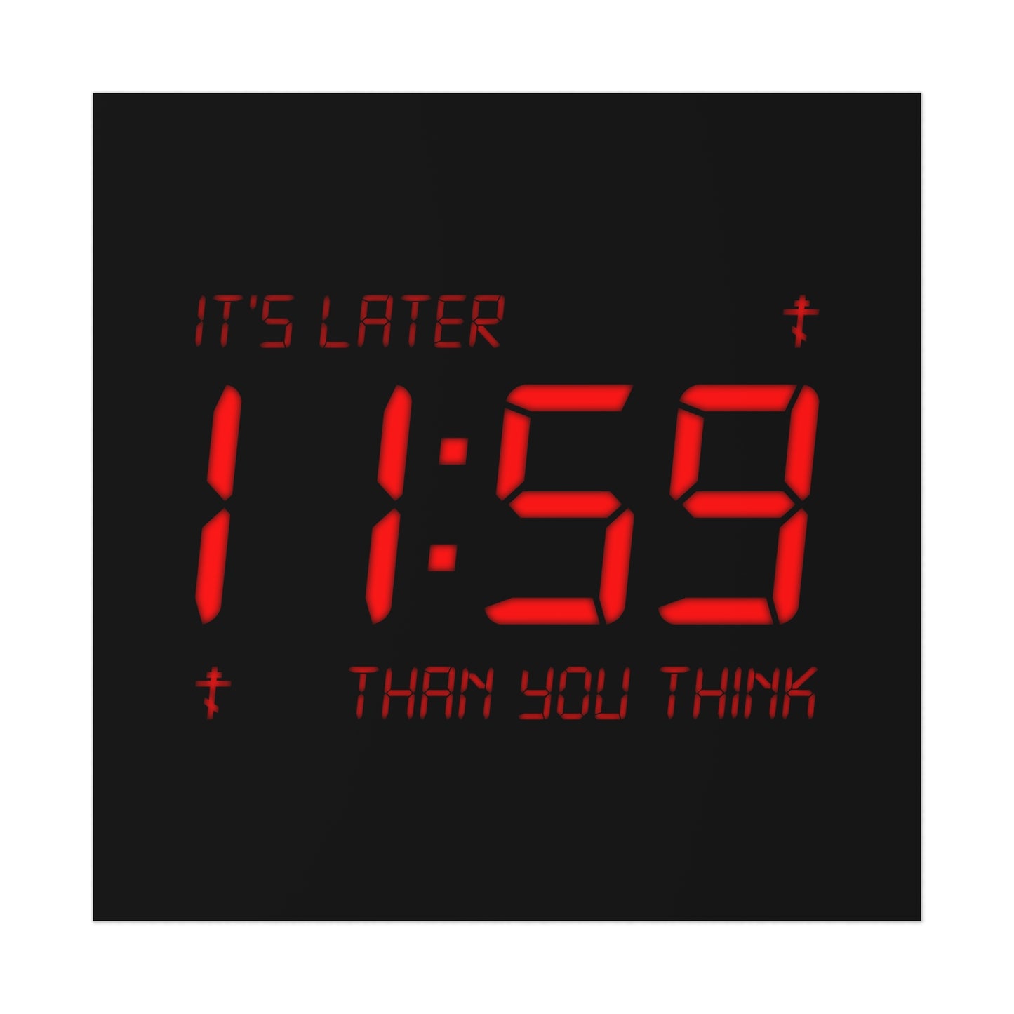 It's Later Than You Think Digital Clock Design | St Seraphim Rose | Apocalyptic Christian | Orthodox Christian Art Poster