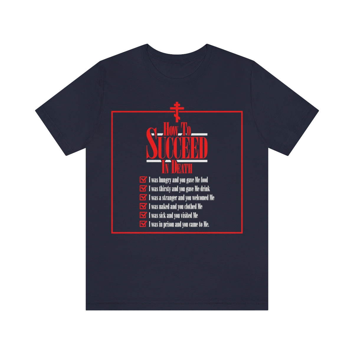 How to Succeed in Death Final Exam Checklist | Parable of Sheep and Goats (Matthew 25:36-41) | Orthodox Christian T-Shirt