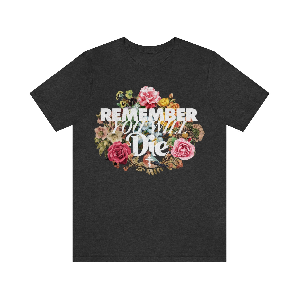 Remember You Will Die Typography & Classic Floral Design (FRONT DESIGN) | Orthodox Christian T-Shirt