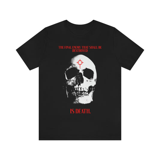 The Final Enemy That Shall Be Destroyed is Death (1 Corinthians 15:26) | Skull in Cross Crosshairs | Gothic Style Orthodox Christian T-Shirt