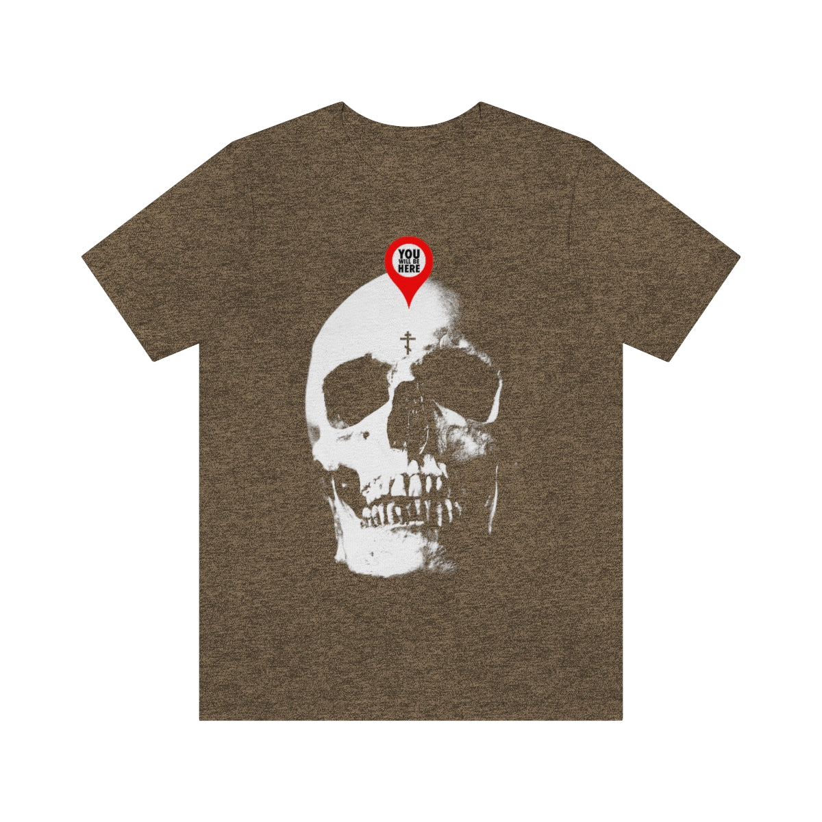 Heather olive t-shirt featuring a large white skull with a red map marker on the forehead, inspired by Orthodox Christian death remembrance. "You Will Be Here" design.
