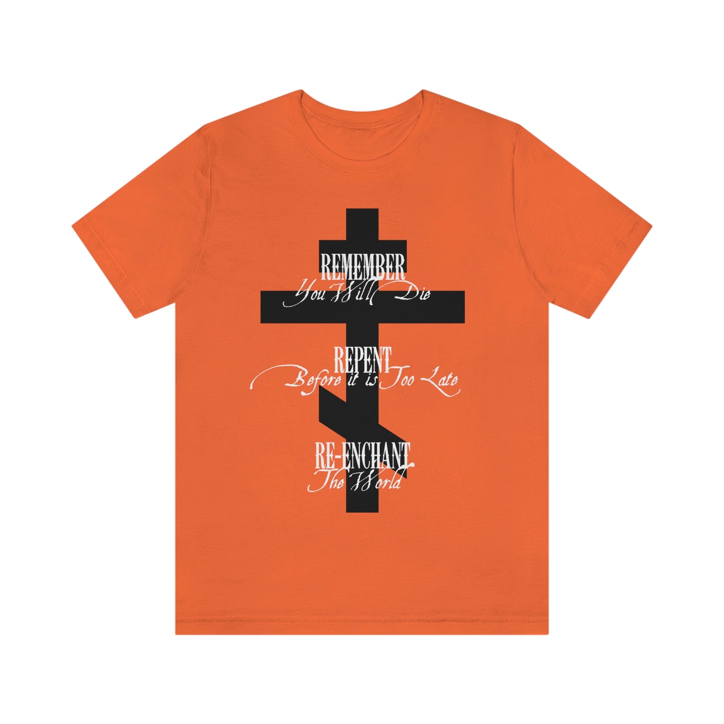 Remember Repent Re-Enchant No.1 (Black Cross) | Orthodox Christian T-Shirt