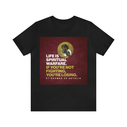 Life is Spiritual Warfare No. 1 | Orthodox Christian T-Shirt