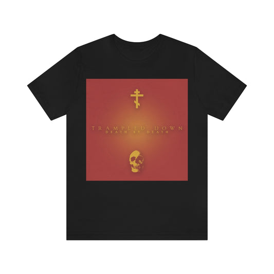 Trampled Down Death By Death | Pascha | Gold Cross and Skull on Red Background | Orthodox Christian T-Shirt