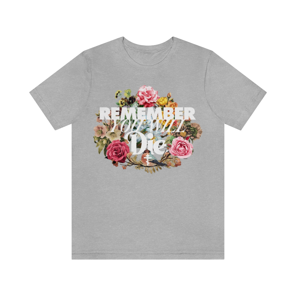 Remember You Will Die Typography & Classic Floral Design (FRONT DESIGN) | Orthodox Christian T-Shirt