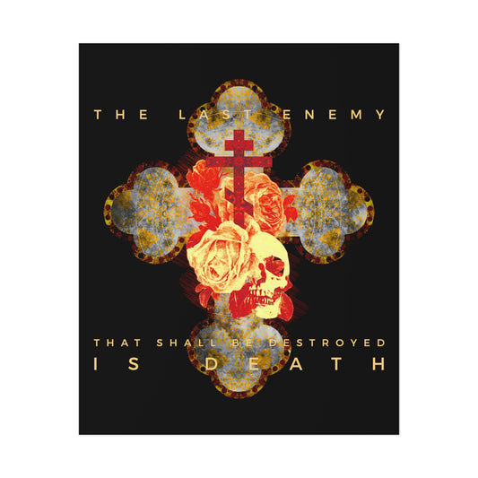 The Final Enemy That Shall Be Destroyed Is Death (1 Cor 15:26) | Metallic Gothic Cross with Rose and Skull | Orthodox Christian Poster