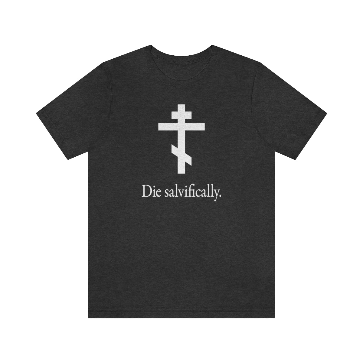 Die Salvifically No. 1 | Orthodox Christian T-Shirt
