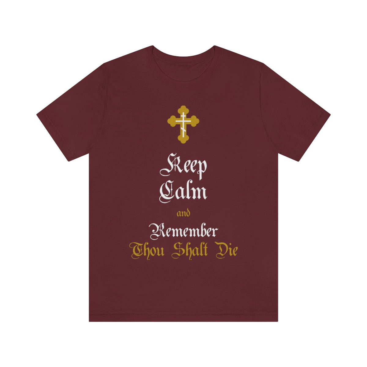 Keep Calm and Remember You Will Die No. 2 | Orthodox Christian T-Shirt