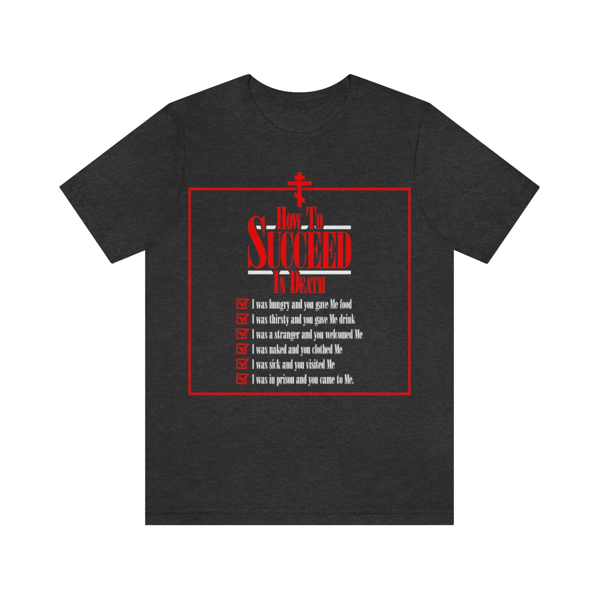 How to Succeed in Death Final Exam Checklist | Parable of Sheep and Goats (Matthew 25:36-41) | Orthodox Christian T-Shirt