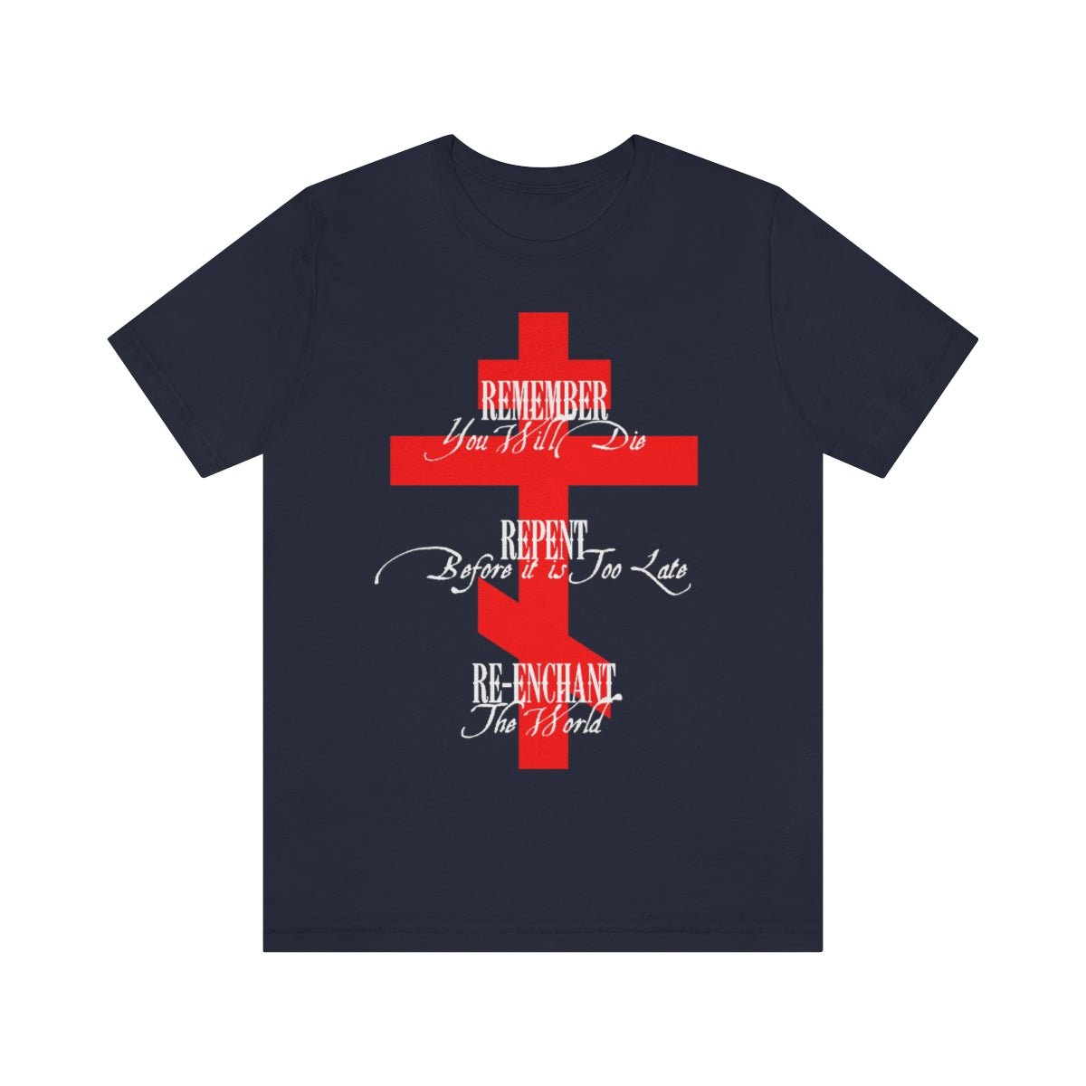 Remember Repent Re-Enchant No.1 (Red Cross) | Orthodox Christian T-Shirt
