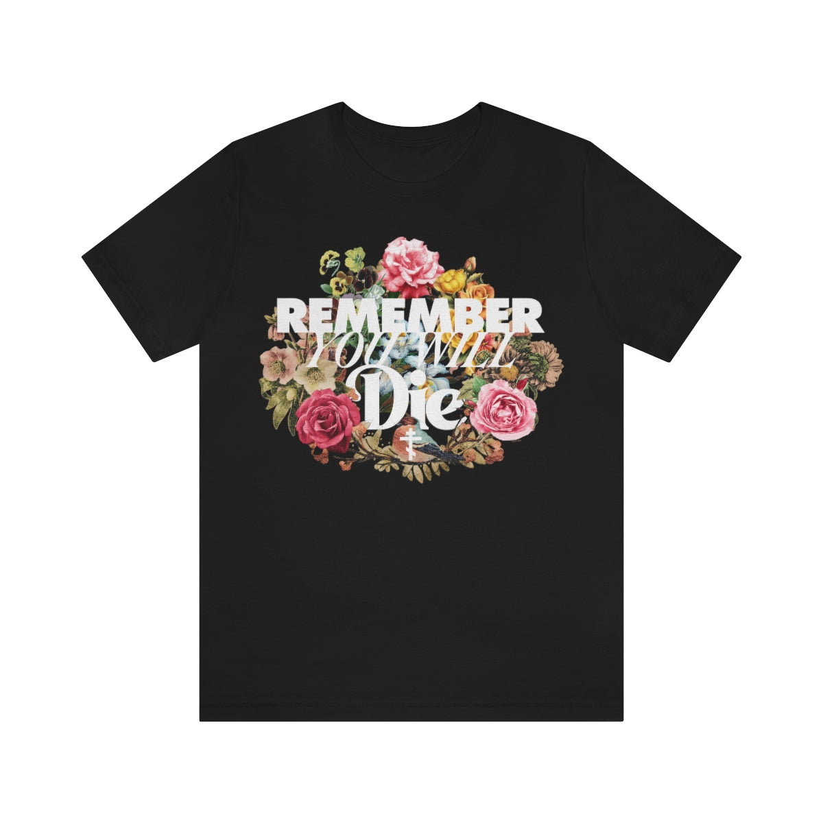 Remember You Will Die Typography & Classic Floral Design (FRONT DESIGN) | Orthodox Christian T-Shirt