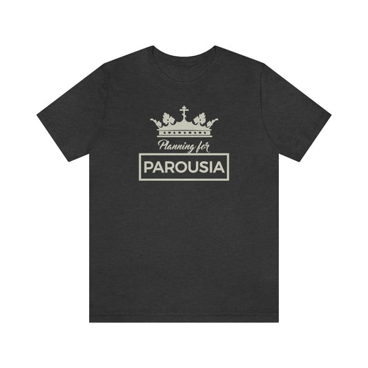Planning for Parousia No. 1 (Minimal Design) | Orthodox Christian T-Shirt