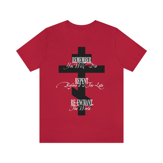 Remember Repent Re-Enchant (Black Three-Bar Cross) | Typography Design | Orthodox Christian T-Shirt