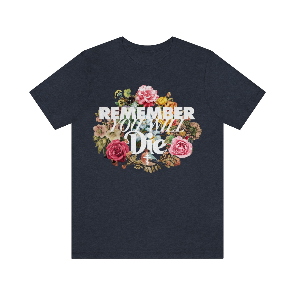 Remember You Will Die Typography & Classic Floral Design (FRONT DESIGN) | Orthodox Christian T-Shirt