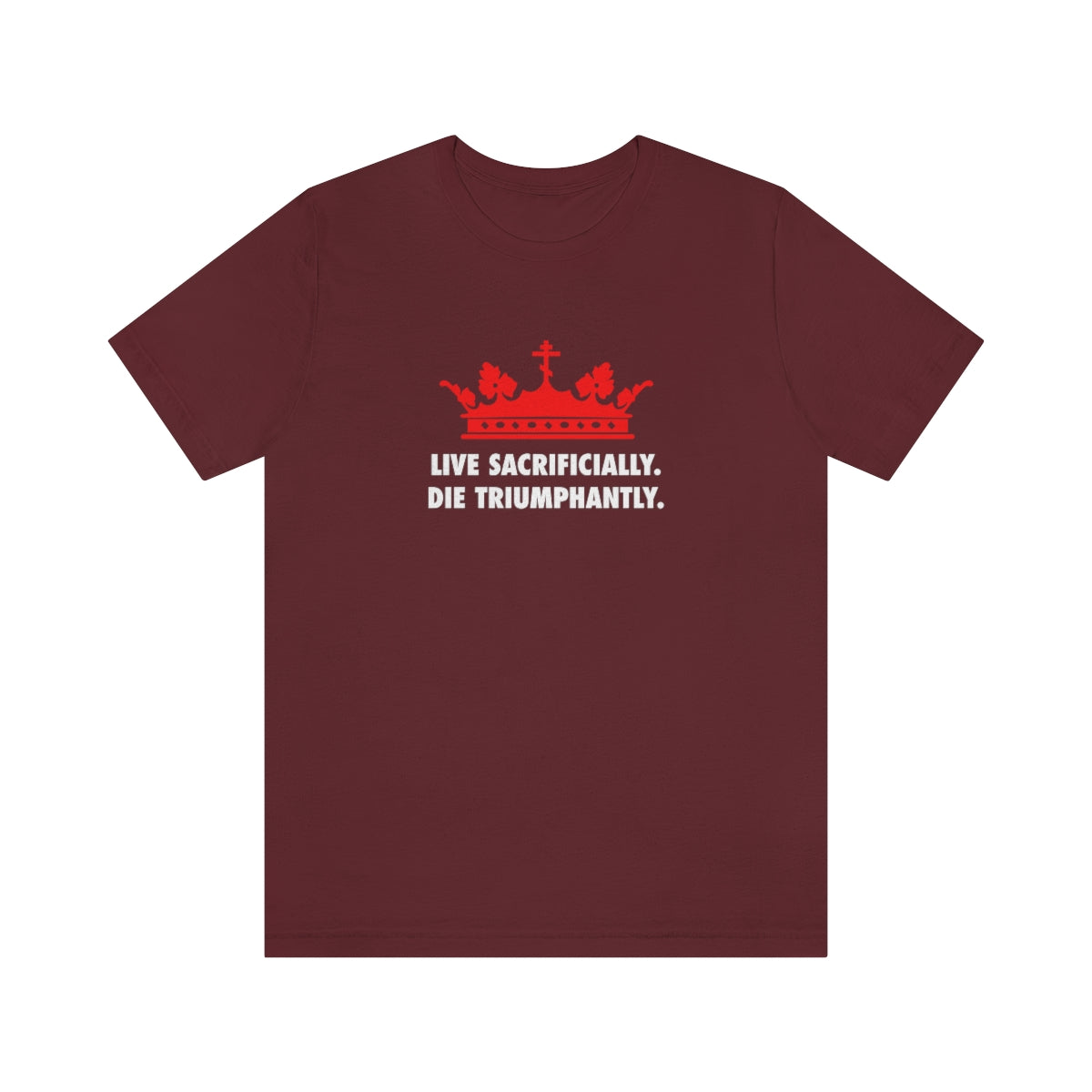 Live Sacrificially, Die Triumphantly No. 1 | Orthodox Christian T-Shirt