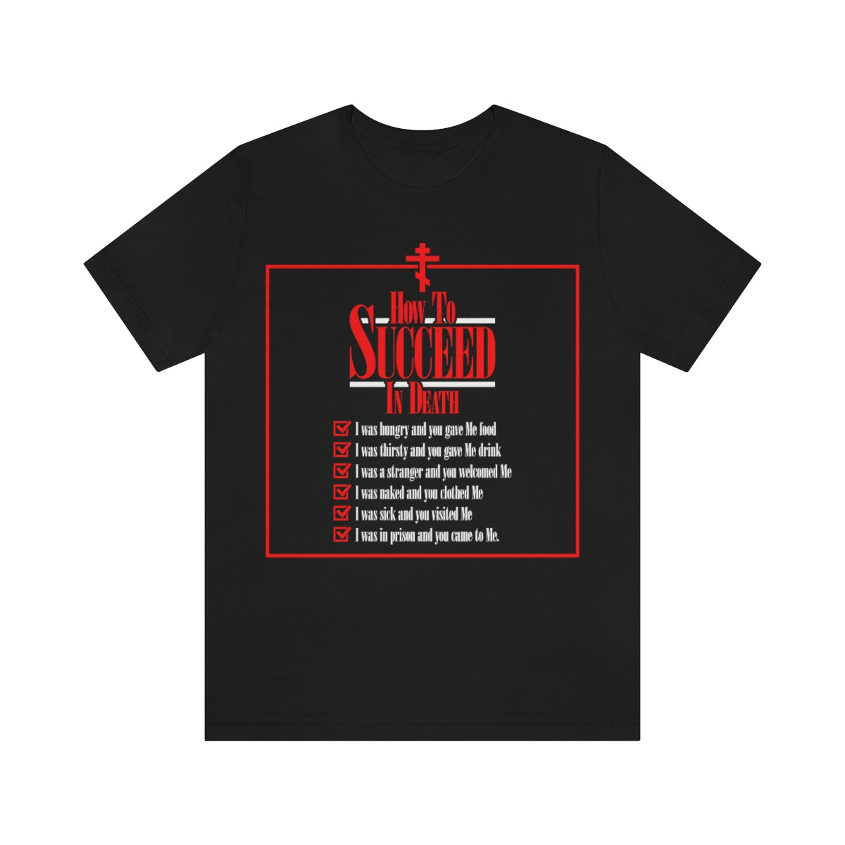 How to Succeed in Death Final Exam Checklist | Parable of Sheep and Goats (Matthew 25:36-41) | Orthodox Christian T-Shirt