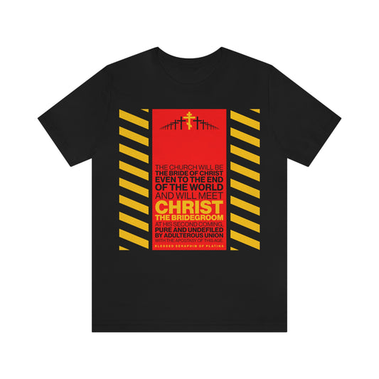 The Church Will Be the Bride of Christ Even to the End of the World | Fr Seraphim Rose Apocalyptic Quote | Red and Yellow Street Sign Aesthetic | Orthodox Christian T-Shirt