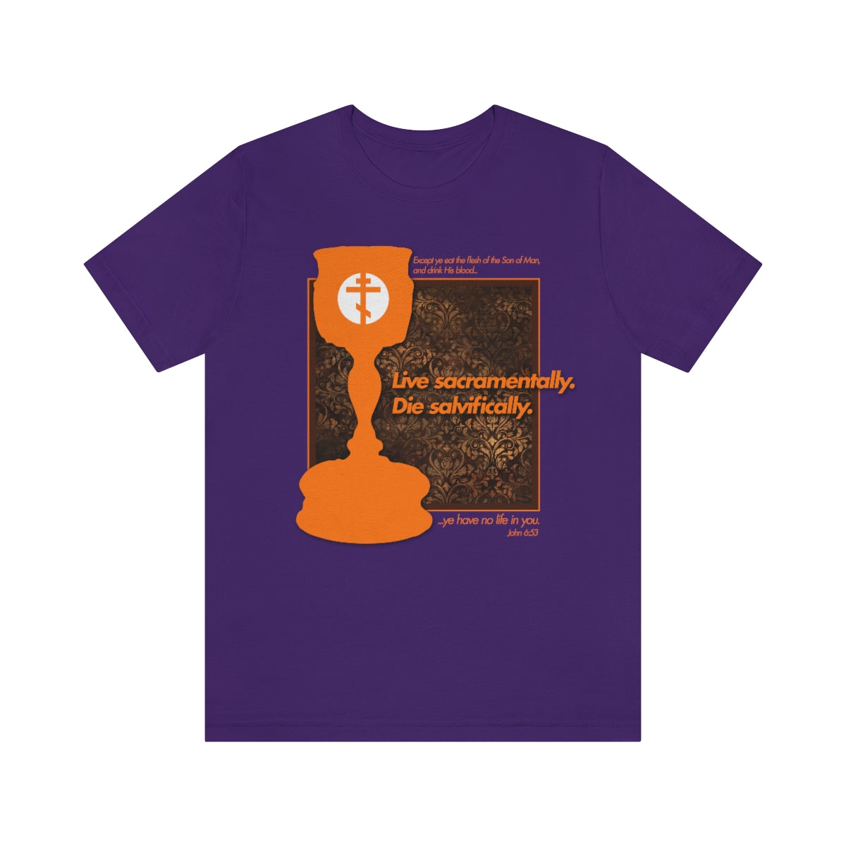 Team Purple Bella+Canvas 3001 t-shirt made from AirLume cotton, featuring an orange communion chalice and the text Live sacramentally. Die salvifically. with a John 6:53 quote, titled Live Sacramentally, Die Salvifically | Orange Communion Chalice on Textured Background.