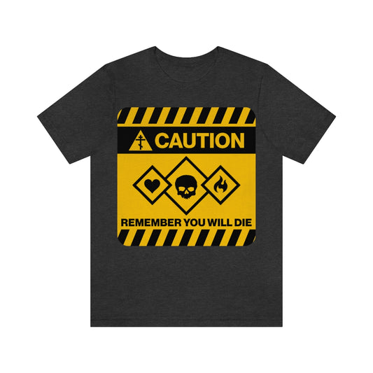 Remember You Will Die | Yellow Caution Street Sign Design | Orthodox Christian T-Shirt