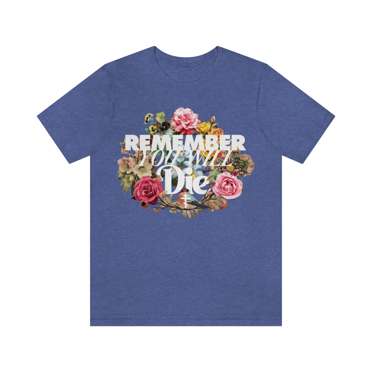 Remember You Will Die Typography & Classic Floral Design (FRONT DESIGN) | Orthodox Christian T-Shirt