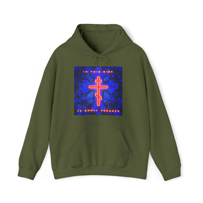 In This Sign Ye Shall Conquer No. 6 | Orthodox Christian Hoodie / Hooded Sweatshirt