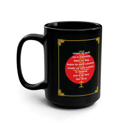 Black mug featuring a red circle with a gold border and yellow-white poetic text inspired by St John Chrysostom’s message, titled "Let Us Conquer the World, Let Us Run To Immortality | Unseen Warfare | Orthodox Christian.