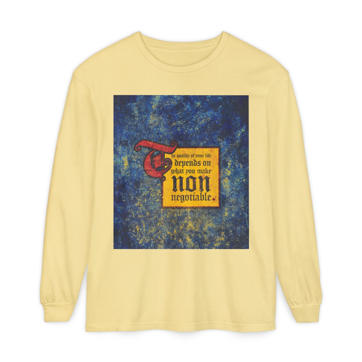 Butter-colored long sleeve with a square graphic reading: "The Quality of Your Life Depends on What You Make Non-Negotiable." Motivational Orthodox Christian design.