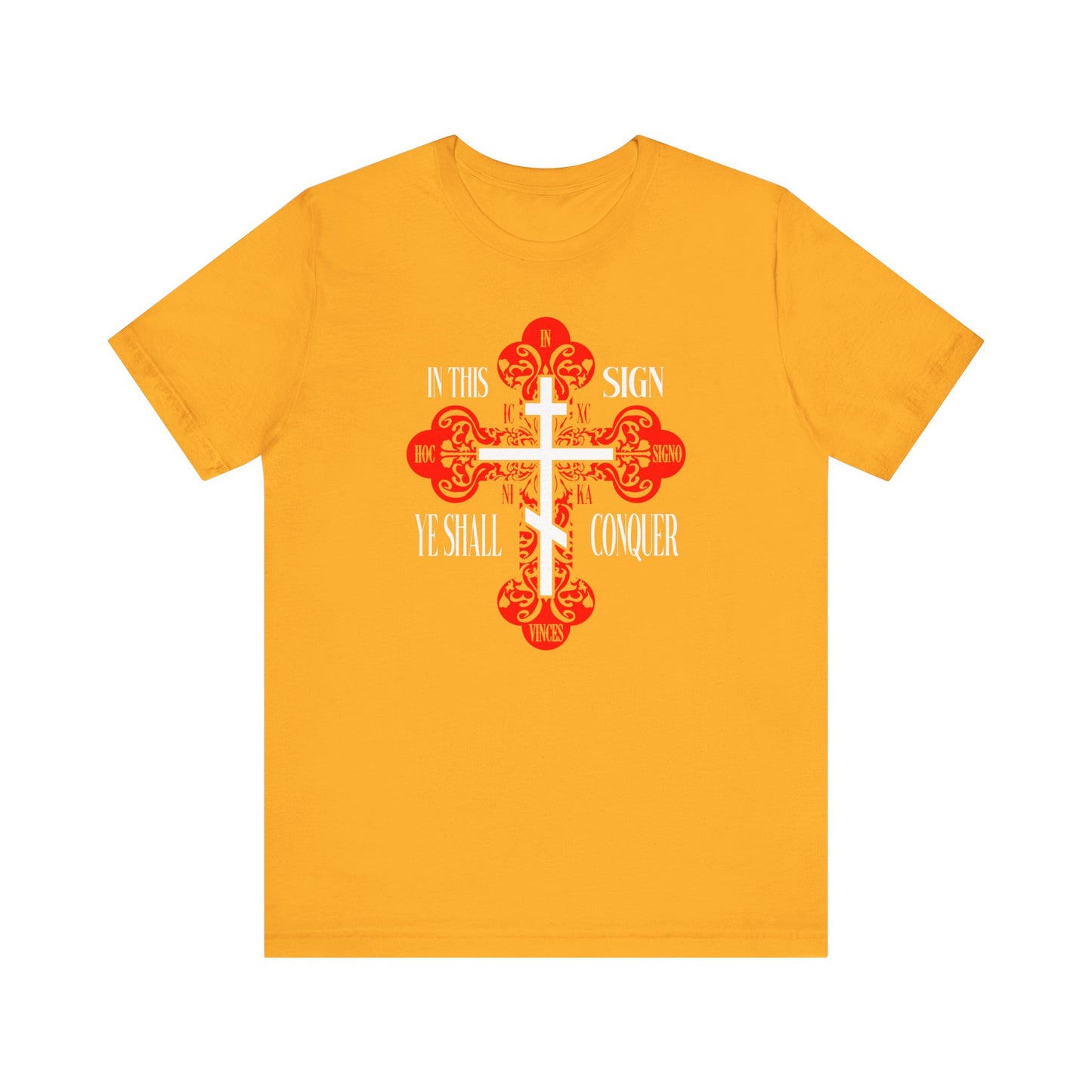 Gold unisex tee featuring the ornate Orthodox Holy Cross (ICXC NIKA) and the phrase "In This Sign Ye Shall Conquer"—a striking Christian symbol of faith and victory.