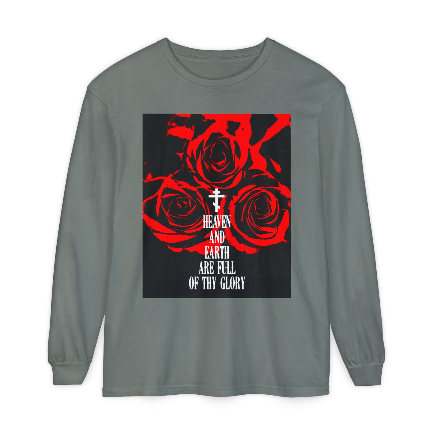 Heaven and Earth Are Full of Thy Glory | Orthodox Liturgical Hymn | Red Roses | Western Typography | Orthodox Christian Long Sleeve Shirt