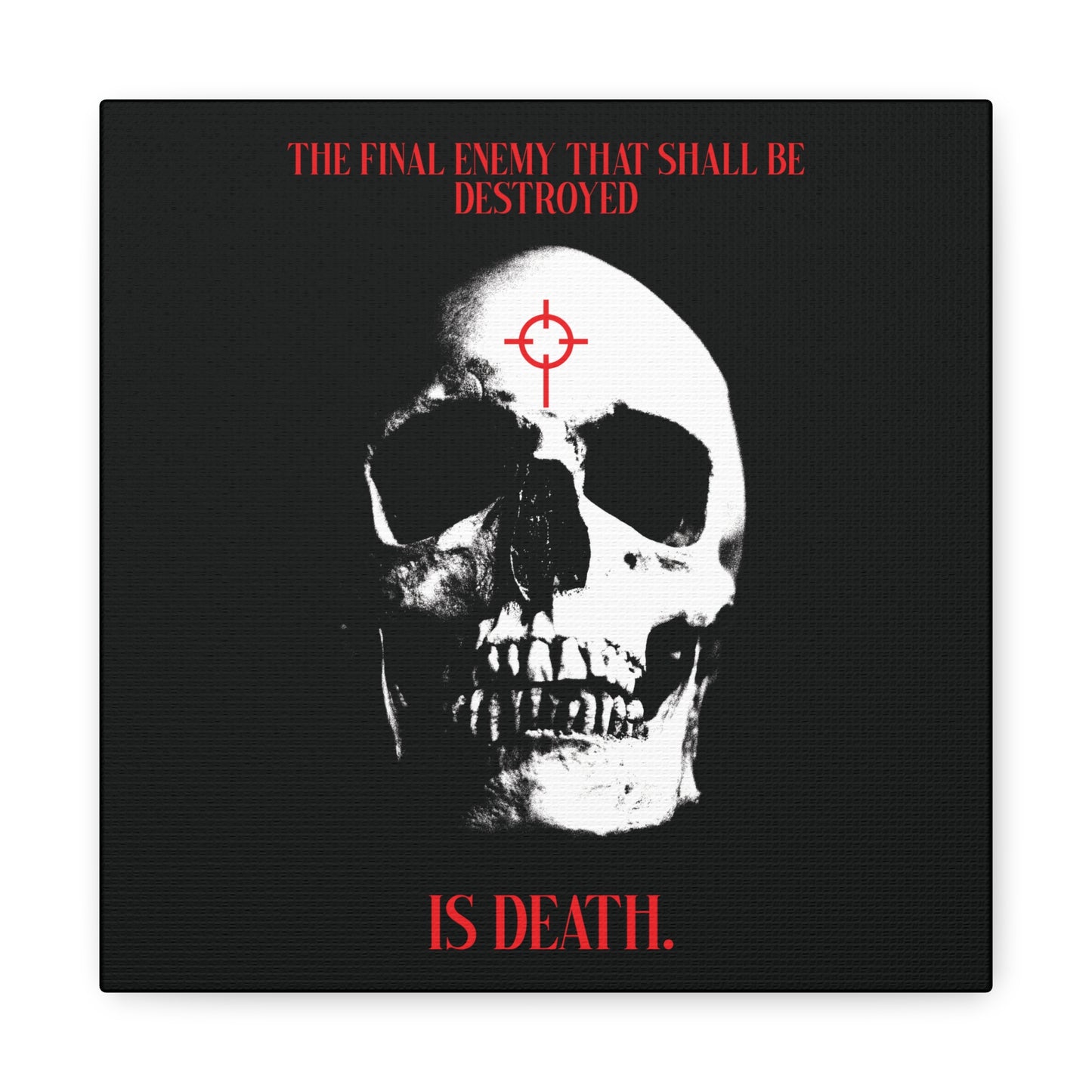 The Final Enemy That Shall Be Destroyed (1 Cor 15:26) | Skull in Crosshairs | Gothic Style Orthodox Christian Canvas Art
