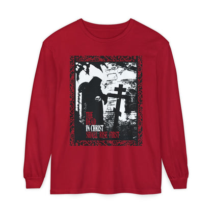 The Dead in Christ Shall Rise First | Gothic Graveyard Design | 1 Thessalonians 4:16 | Orthodox Christian Long Sleeve Shirt