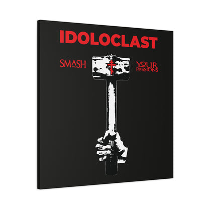 A hand grips a sledgehammer with bold red “IDOLOCLAST” and “Smash Your Passions” text on black—Christian ascetic wall art inspired by St. Macarius: Idoloclast Idol-Smasher | Jesus Fist w/ Sledgehammer | ICXC NIKA | Orthodox Christian.