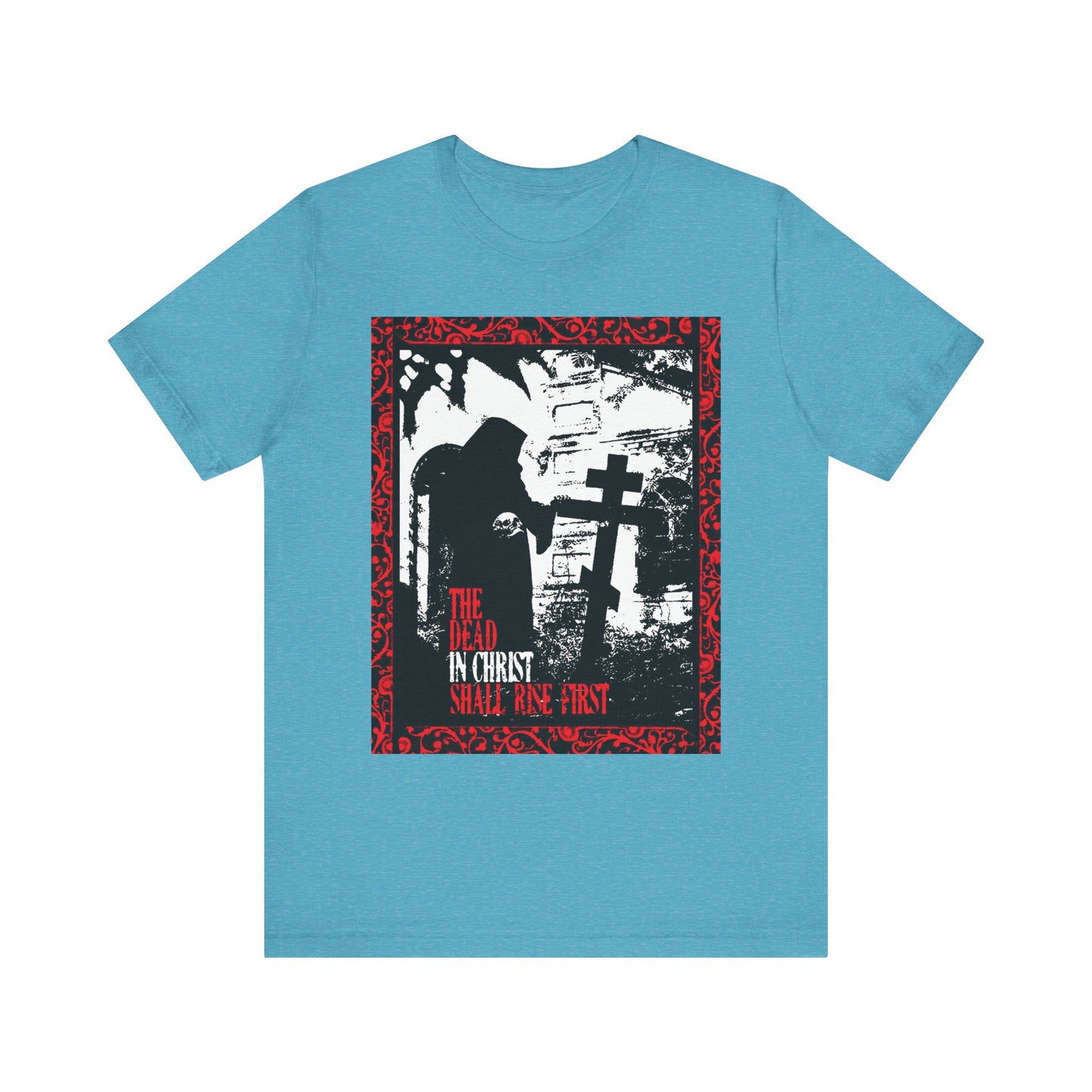 The Dead in Christ Shall Rise First | Gothic Graveyard Design | 1 Thessalonians 4:16 | Orthodox Christian Lightweight Cotton Unisex Tee