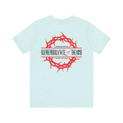 Lightweight cotton unisex tee featuring a red cross on the front left chest and a crown of thorns with "Always Live In Remembrance of Death" on the back—Orthodox-inspired design.