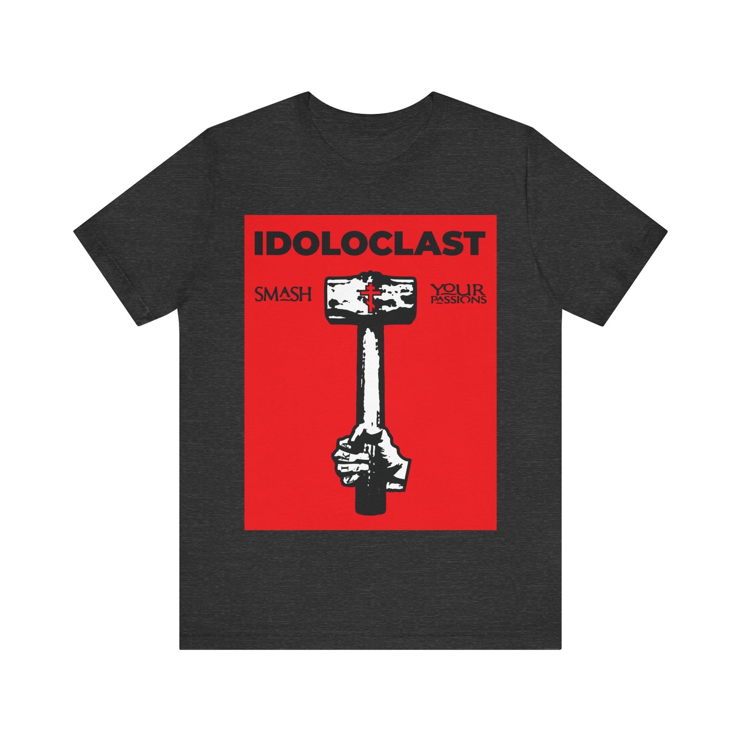 Idoloclast Idol-Smasher | Jesus NIKA Fist w/ Sledgehammer on Red Background | Smash Your Passions | Orthodox Christian T-Shirt
