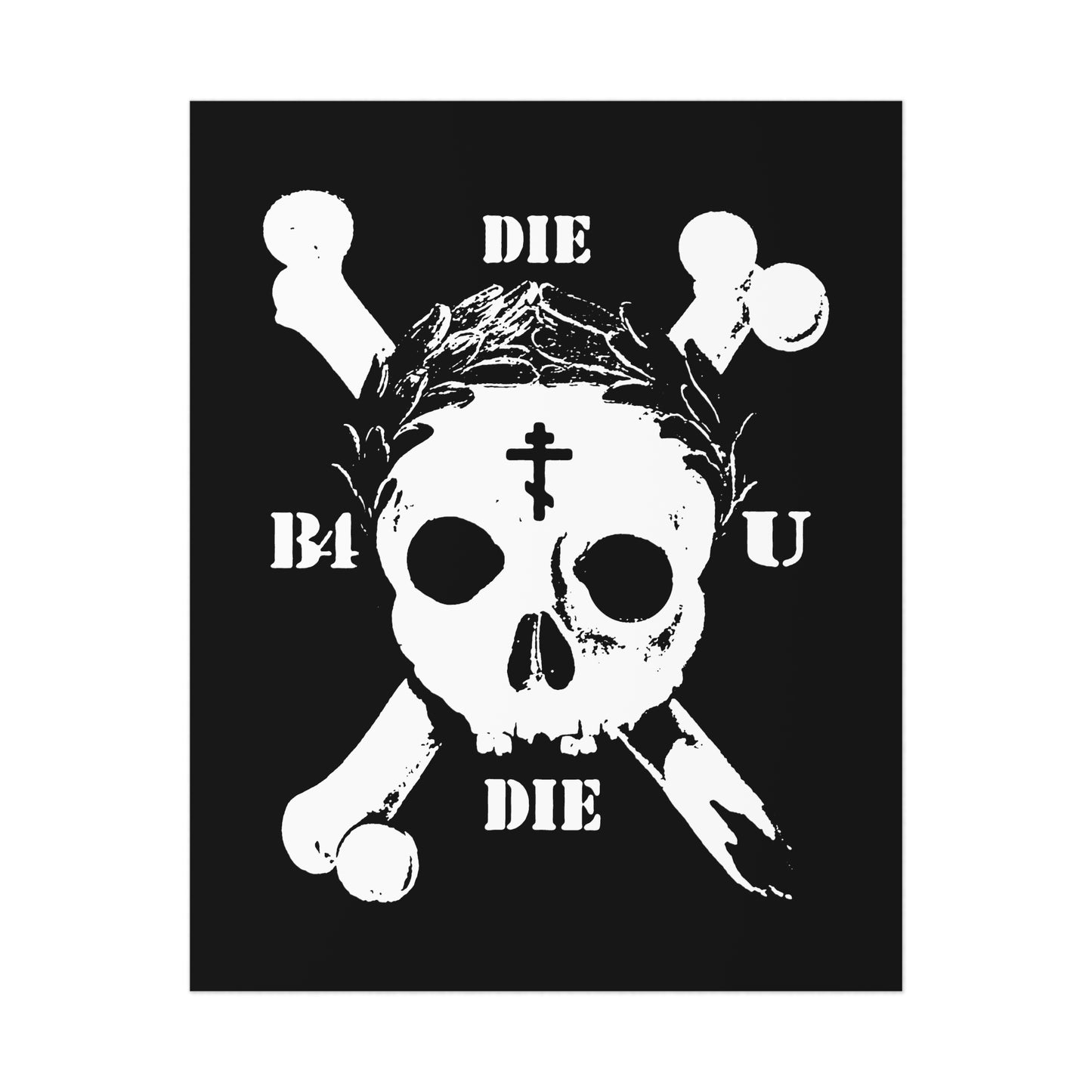 The "Die Before You Die" poster features a retro skull and crossbones, Orthodox cross, and laurel victory wreath on black—a bold ascetic Christian art piece inspired by memento mori and Matthew 16:24-25.