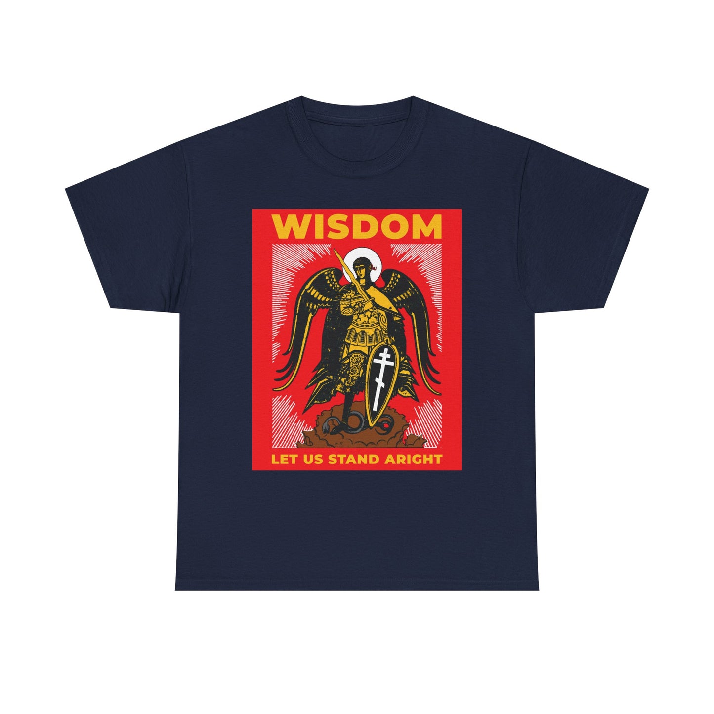 The "Wisdom: Let Us Stand Aright" navy tee features a Russian Orthodox illustration of Archangel Michael with shield and sword, bold red/yellow text "LET US STAND ARIGHT," inspired by Revelation 12’s war in heaven. Midweight unisex cotton.