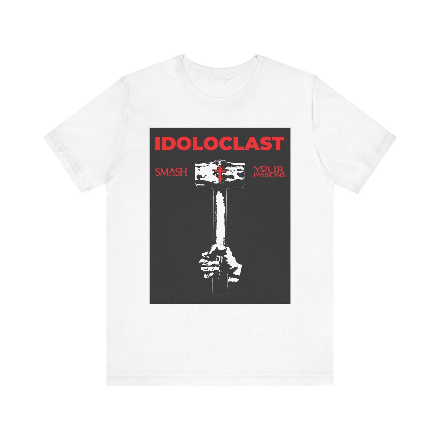 Idoloclast Idol-Smasher | Jesus Fist w/ Sledgehammer | Smash Your Passions | ICXC NIKA | Christian Ascetic | Lightweight Cotton Unisex T-Shirt