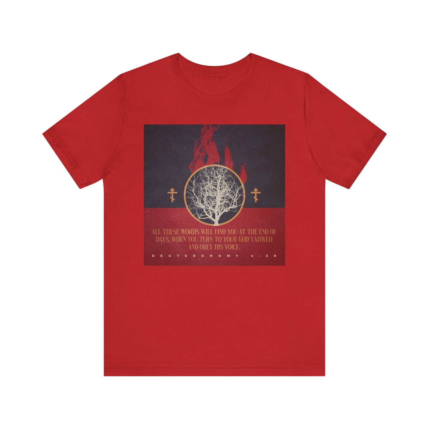 Red “All These Words Will Find You at the End of Days” tee features a burning bush, Orthodox crosses, and Deut. 4:30—ideal for Christians reflecting on faith’s endurance. Lightweight cotton unisex design.