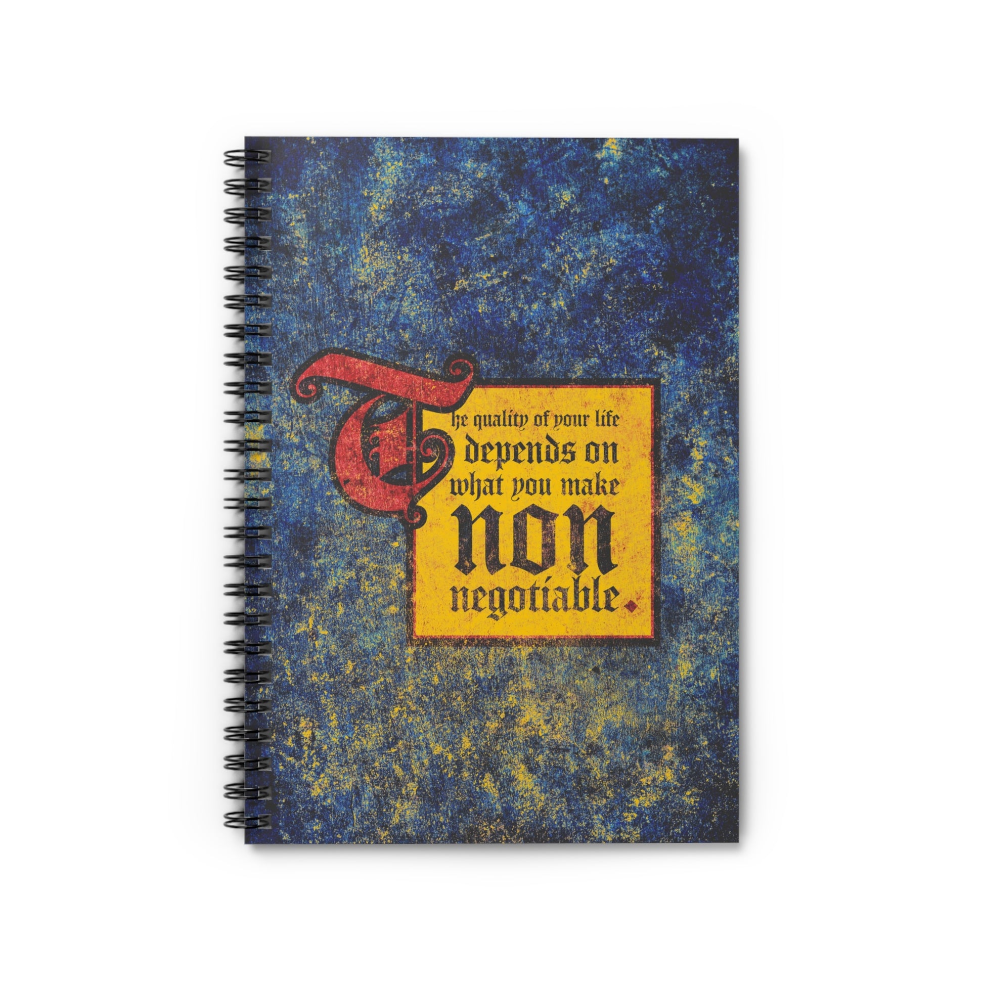 The Quality of Your Life Depends on What You Make Non-Negotiable | Uncompromising Christianity—this motivational Christian spiral notebook features a blue and yellow cover to inspire your daily priorities.