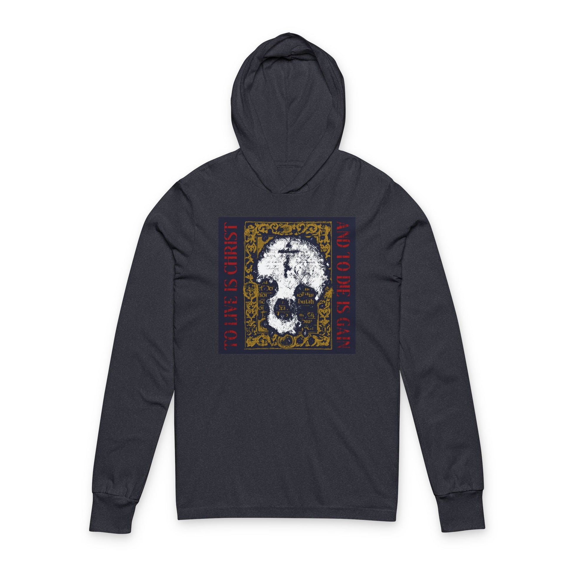 Heather navy long sleeve hooded shirt features a white skull with cross, gold manuscript texture, and the text "To live is Christ, to die is gain" (Philippians 1:21)—a bold statement of Christian faith in an Orthodox design.