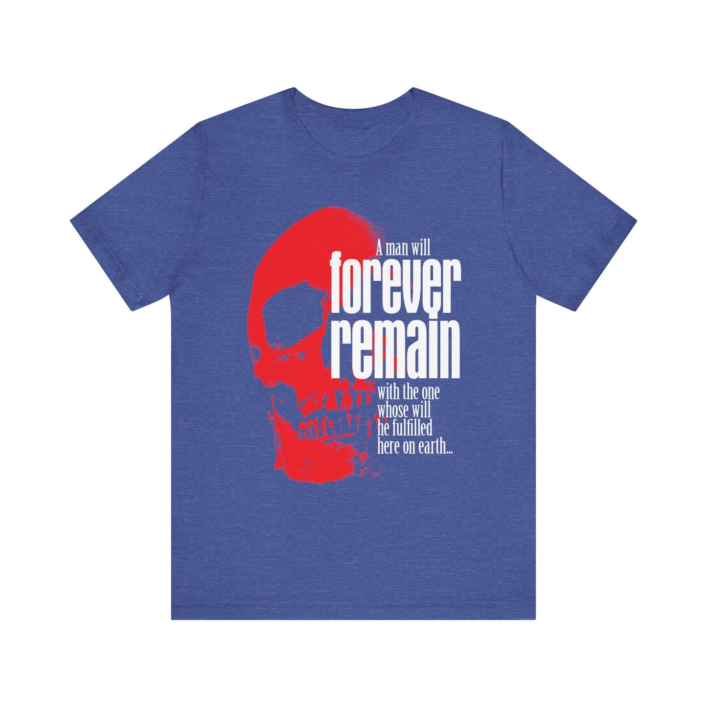 Heather True Royal unisex t-shirt featuring a red skull graphic and "A Man Will Forever Remain with the One Whose Will He Fulfilled | Cannot Serve Two Masters" text. Lightweight cotton, highlights sin and salvation themes.