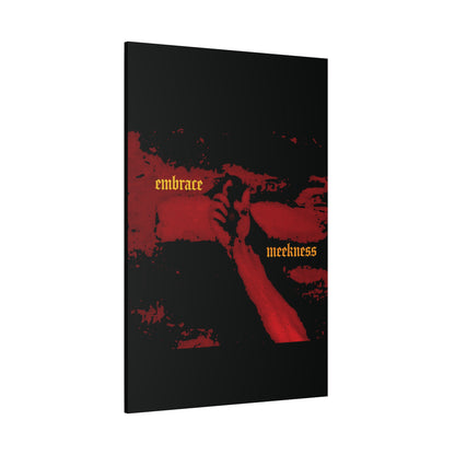 Embrace Meekness | Haunting Crucified Hand of Christ | Kenosis | Meek Shall Inherit Earth | Haltone Art | Gothic Font | Christian Canvas Art