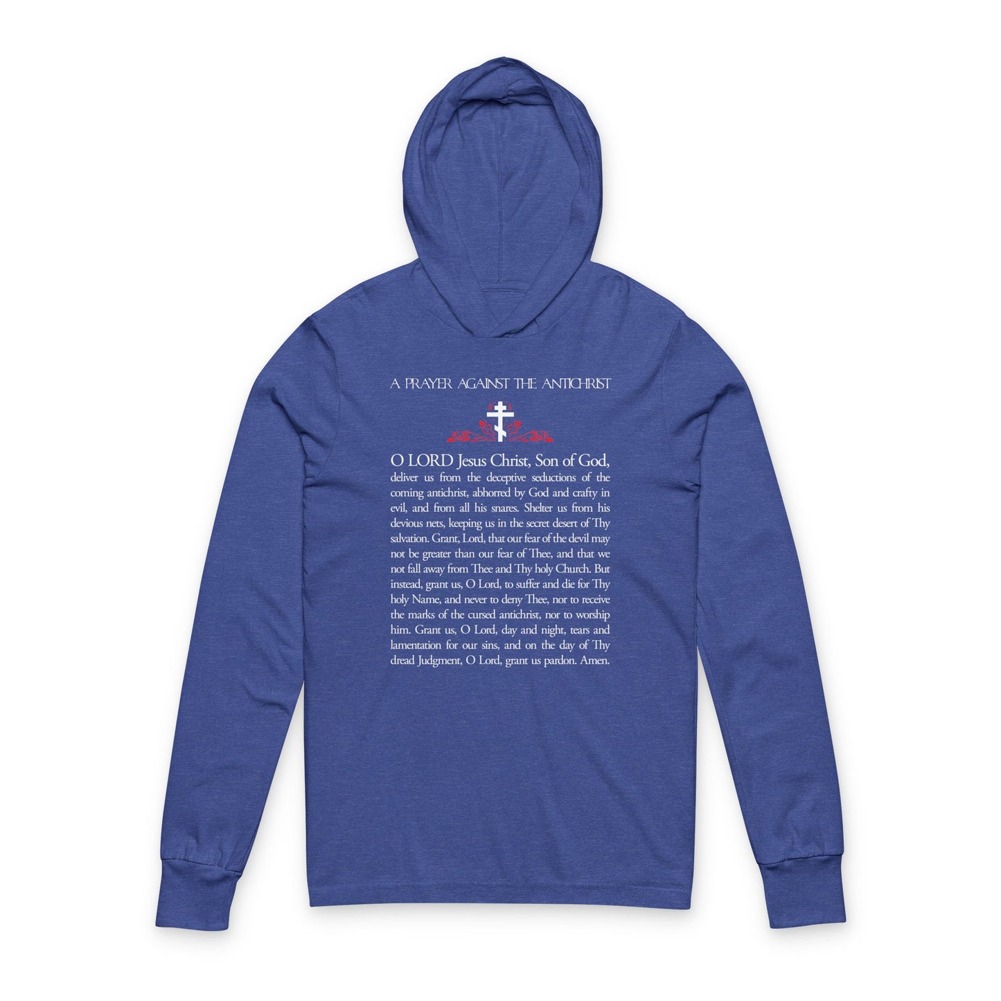 Heather True Royal hooded shirt featuring "Prayer Against the Antichrist" by Elder Anatoly the Younger of Optina, Christ is King text, Book of Revelation theme, and a small cross graphic on the front.