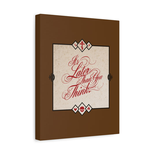 The "It's Later Than You Think | Seraphim Rose" Orthodox Christian canvas art features red cursive typography and memento mori symbols, urging viewers to repent while they can and reflect on their mortality.