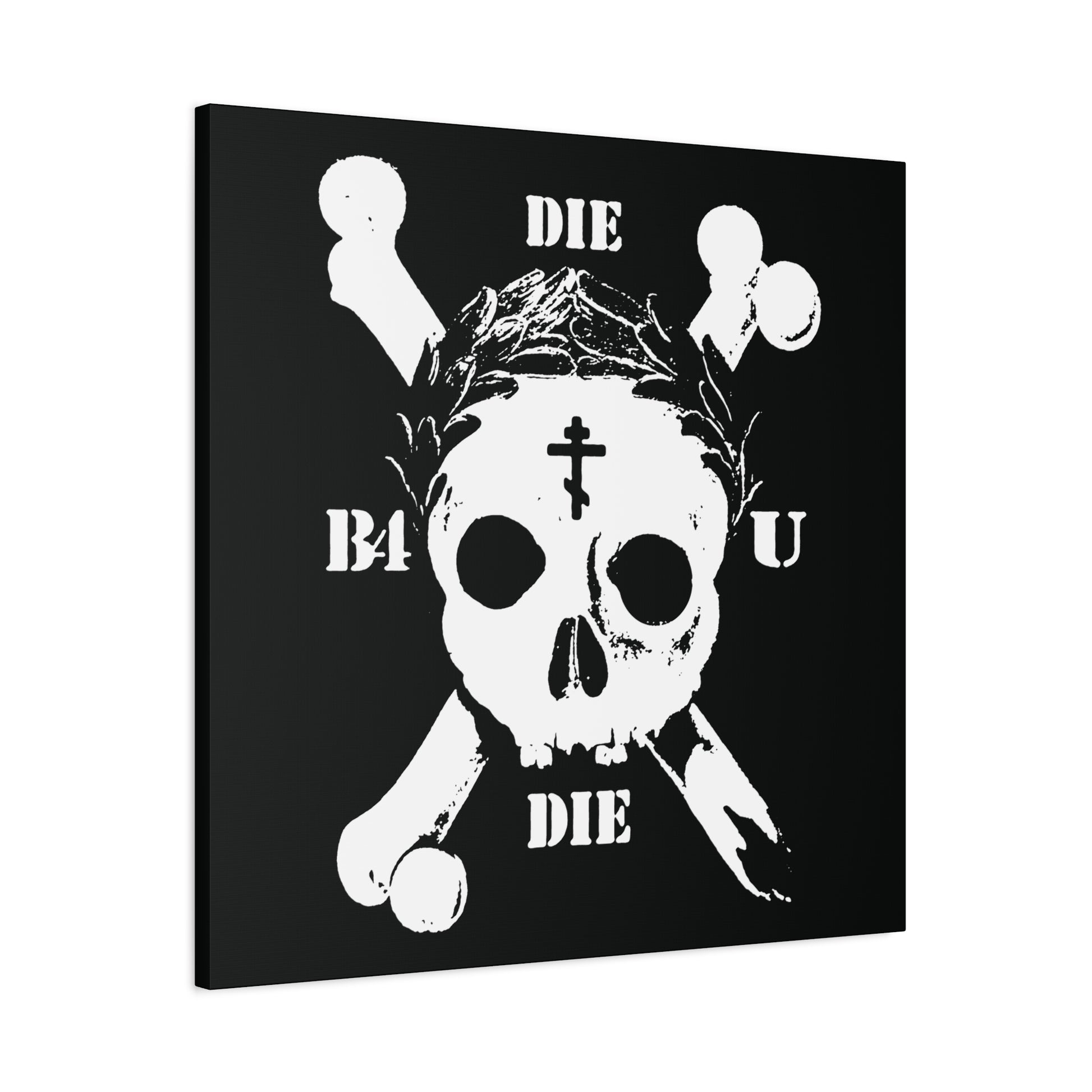 The Die Before You Die wall art features a crowned skull & crossbones, Orthodox Cross, laurel wreath, and "B4 U DIE"—a memento mori inspired by Matthew 16:24-25 and ascetic Christian teachings.