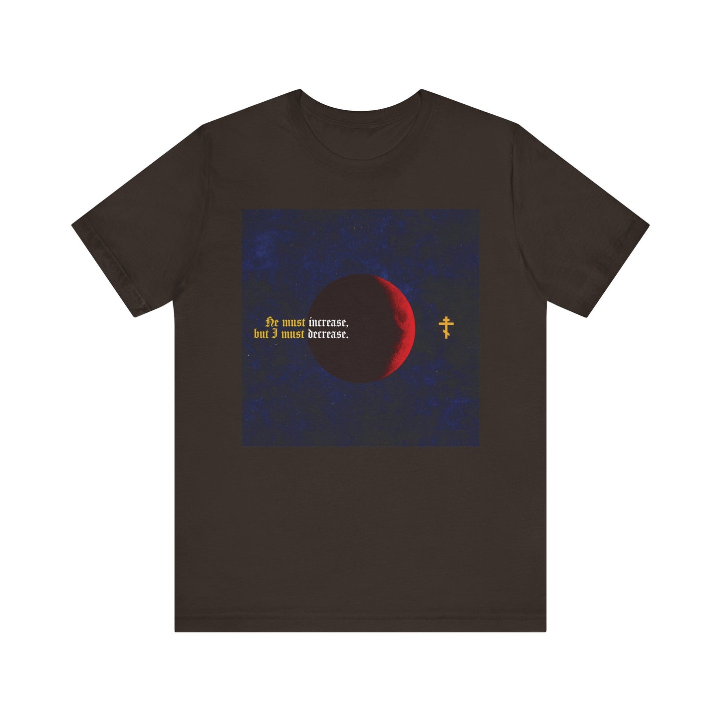 Brown tee with moon graphic and gothic yellow text: "He must increase, but I must decrease." Inspired by John the Baptist (John 3:30), in soft lightweight cotton. Orthodox Christian unisex design.